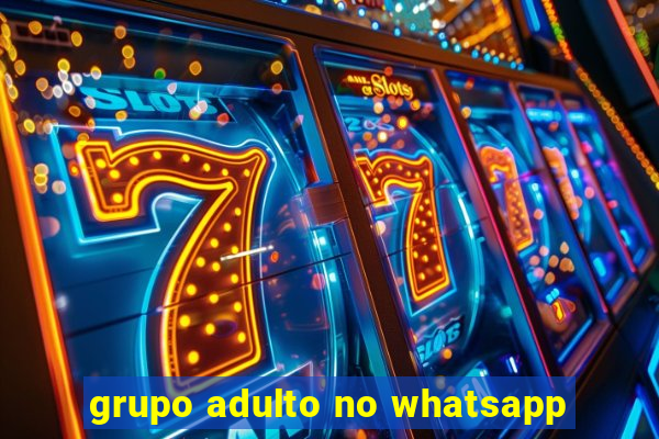 grupo adulto no whatsapp